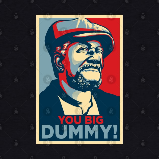 you big dummy! by dnacreativedesign
